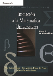Books Frontpage Iniciación a la matemática universitaria. Curso 0 de matemáticas