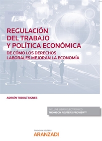 Books Frontpage Regulación del trabajo y Política económica. De cómo los derechos laborales mejoran la Economía (Papel + e-book)