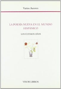 Books Frontpage La poesía nueva en el mundo hispánico: los últimos años