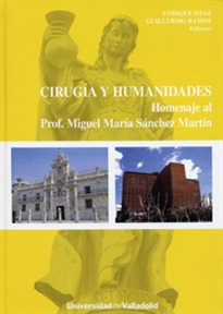 Books Frontpage Cirugía Y Humanidades. Homenaje Al Prof. Miguel María Sánchez Martín