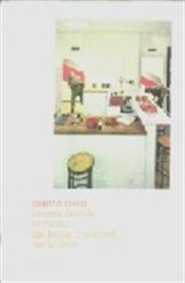 Books Frontpage Martha Rosler, La casa, la calle, la cocina = The house, hte street, the kitchen