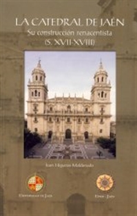 Books Frontpage La catedral de Jaén: su construcción renacentista (S. XVII-XVIII)