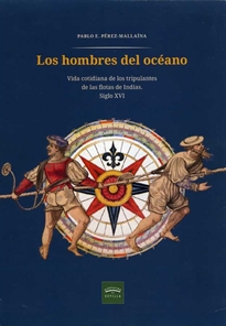 Books Frontpage Los hombres del océano. Vida cotidiana de los tripulantes de las flotas de Indias. Siglo XVI