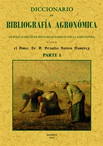 Books Frontpage Diccionario de bibliografia agronomica de toda clase de escritos relacionados con la agricultura (2 partes)