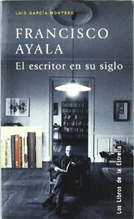 Books Frontpage Francisco Ayala: el escritor en su siglo