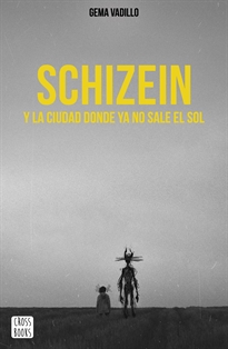 Books Frontpage Schizein y la ciudad donde ya no sale el sol