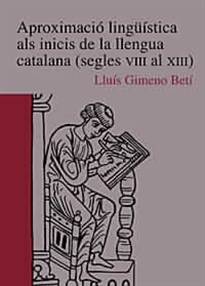 Books Frontpage Aproximació lingüística als inicis de la llengua catalana (segles VIII al XIII)