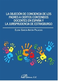 Books Frontpage La objeción de conciencia de los padres a ciertos contenidos docentes en España y la jurisprudencia de Estrasburgo