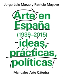 Books Frontpage Arte en España 1939-2015, ideas, prácticas, políticas
