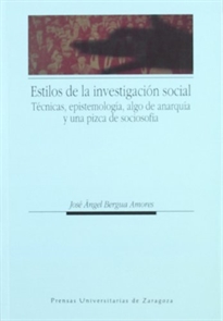 Books Frontpage Estilos de investigación social. Técnicas, epistemología, algo de anarquía y una pizca de sociosofía