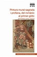 Front pagePintura mural sagrada i profana, del romànic al primer gòtic