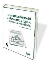 Books Frontpage De la Propaganda Imperial al «Parlamento del papel». Historia de la prensa en España