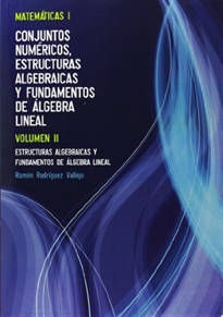 Books Frontpage Matemáticas I. Volumen II. Estructuras Algebraicas y Fundamentos de Álgebra Lineal