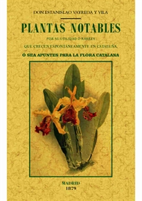 Books Frontpage Plantas notables por su utilidad o rareza que crecen espontáneamente en Catalunya, o sea, Apuntes para la Flora Catalana