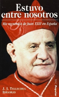 Books Frontpage Estuvo entre nosotros. Mis recuerdos de Juan XXIII en España