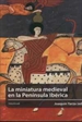 Front pageLa miniatura medieval en la Península Ibérica