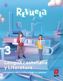 Books Frontpage Lengua castellana y Literatura. Bloque II. Reflexión sobre la Lengua. 3 Primaria. Revuela