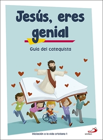 Books Frontpage Jesús, eres genial (guía del catequista) Iniciación a la vida cristiana 1