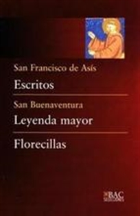 Books Frontpage Escritos (de San Francisco); Leyenda mayor (de San Buenaventura); Florecillas (Anónimo)