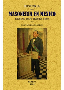 Books Frontpage Historia de la masoneria en Mexico desde 1806 hasta 1884