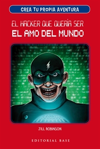 Books Frontpage CREA TU PROPIA AVENTURA 1. EL HACKER QUE QUERíA SER EL AMO D