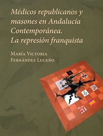 Books Frontpage Médicos republicanos y masones en Andalucía contemporánea