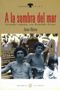 Books Frontpage A la sombra del mar: jornadas cubanas con Reinaldo Arenas