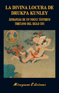Books Frontpage La Divina Locura de Drukpa Kunley. Andanzas de un yogui tántrico tibetano