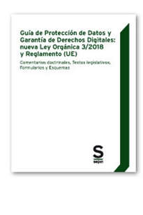 Books Frontpage Guía de Protección de Datos y Garantía de Derechos Digitales: nueva Ley Orgánica 3/2018 y Reglamento (UE)