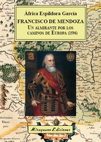 Books Frontpage Francisco de Mendoza, un almirante por los caminos de Europa (1596)