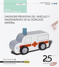 Books Frontpage Manual. Diagnosis preventiva del vehículo y mantenimiento de su dotación material (UF0680). Certificados de profesionalidad. Transporte sanitario (SANT0208)