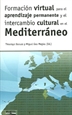 Front pageFormación virtual para el aprendizaje permanente y el intercambio cultural en el Mediterráneo
