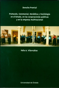 Books Frontpage Derecho premial. Protocolo, ceremonial, heráldica y vexilología en el Estado, en las corporaciones públicas y en la empresa multinacional