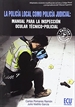 Front pageLa policía local como Policía Judicial: Manual para la Inspección ocular técnico-policial. 2a edición
