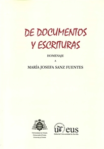 Books Frontpage De documentos y escrituras. Homenaje a María Josefa Sanz Fuentes