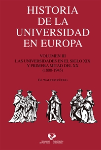 Books Frontpage Historia de la Universidad en Europa. Vol. III. Las universidades en el siglo XIX y primera mitad del XX (1800-1945)