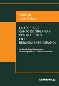 Books Frontpage La teoría de canto de órgano y contrapunto en el Renacimiento español