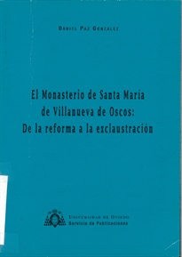 Books Frontpage El monasterio de Santa María de Villanueva de Oscos: de la reforma a la exclaustración