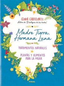 Books Frontpage Madre Tierra, hermana Luna. Tratamientos naturales, plantas y alimentos para la mujer