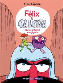 Books Frontpage Nunca enfades a un gigante (Félix y Calcita 2)