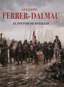 Books Frontpage Augusto Ferrer-Dalmau .El pintor de Batallas