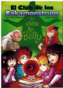 Books Frontpage El Club De Los Kakamonstruos: Que Viene Mr. Bully