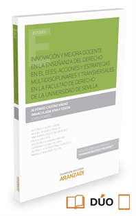 Books Frontpage Innovación y mejora docente en la enseñanza del derecho en el EEES: acciones y estrategias multidisciplinares y transversales en la facultad de Derecho de la Universidad de Sevilla (Papel + e-book)