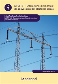 Books Frontpage Operaciones de montaje de apoyos en redes electricas aereas. ELEE0108 - Operaciones auxiliares de montaje de redes eléctricas