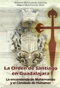 Books Frontpage La Orden de Santiago en Guadalajara: la encomienda de Mohernando y el condado de Humanes