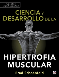 Books Frontpage Ciencia y desarrollo de la hipertrofia muscular. Nueva edición ampliada y actualizada