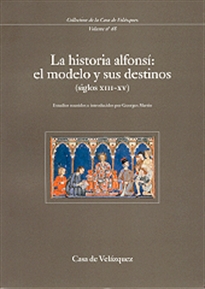 Books Frontpage La historia alfonsí: el modelo y sus destinos (siglos XIII-XV)