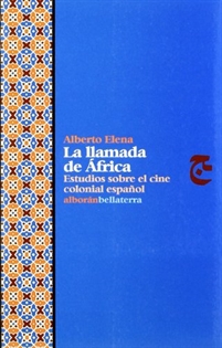 Books Frontpage La llamada de África: estudios sobre el cine colonial español
