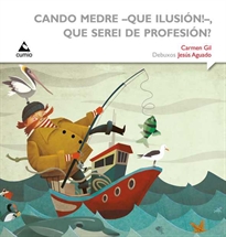 Books Frontpage Cando medre —que ilusión—, que serei de profesión?