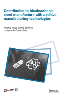 Books Frontpage Contribution to Bioabsorbable Stent Manufacture with additive manufacturing technologies